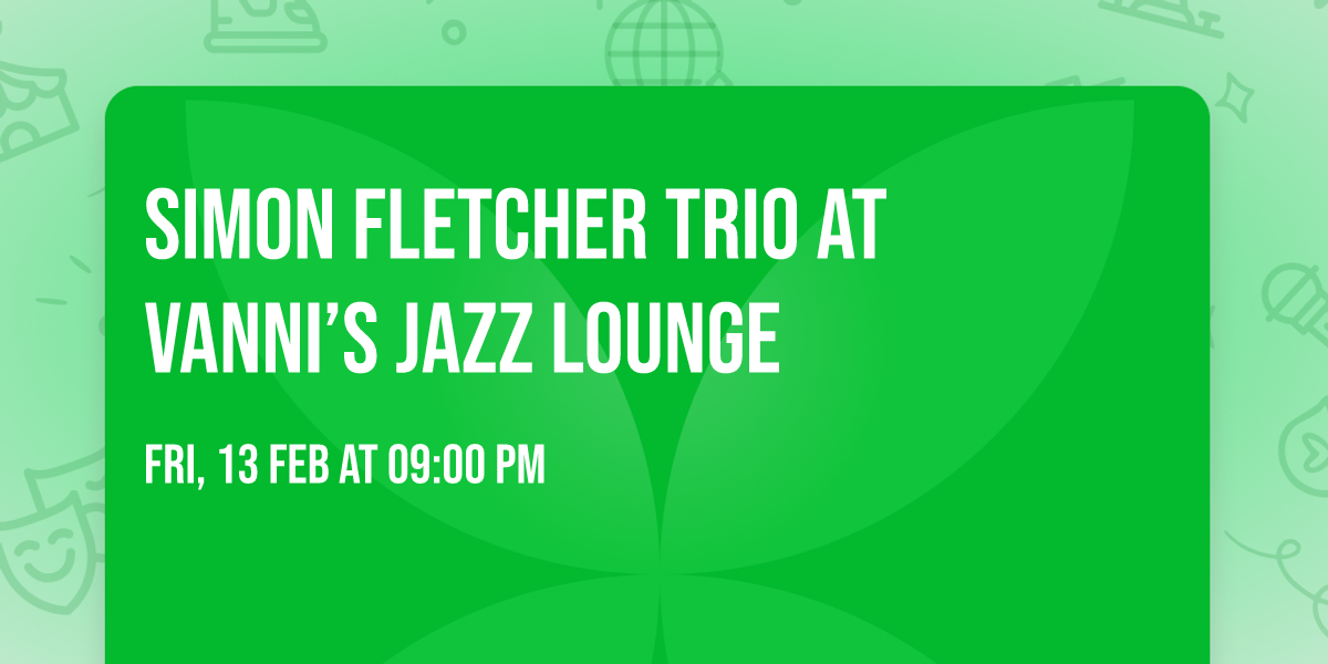 Simon Fletcher Trio at Vanni\u2019s Jazz Lounge