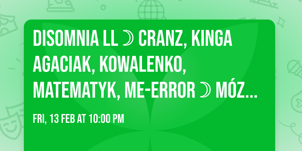 Disomnia ll \u263d Cranz, Kinga Agaciak, Kowalenko, Matematyk, ME-ERROR \u263d M\u00d3ZG \u263d 13.02