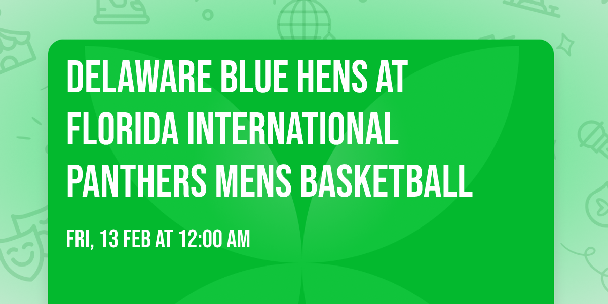 Delaware Blue Hens at Florida International Panthers Mens Basketball
