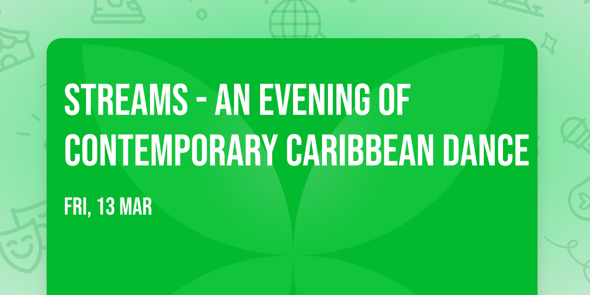 Streams - An Evening of Contemporary Caribbean Dance