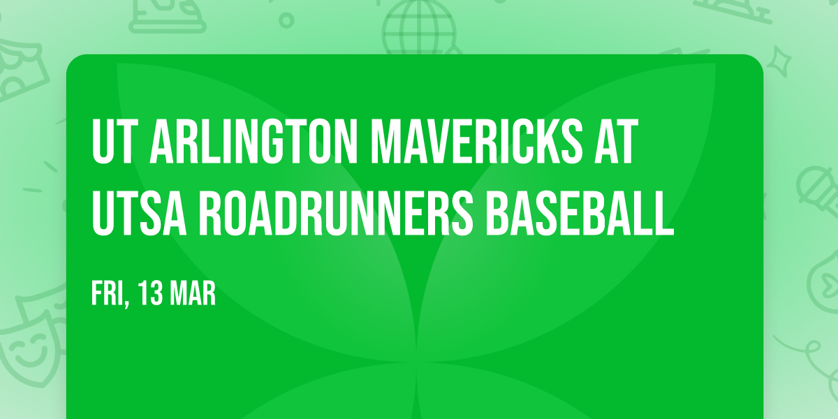 UT Arlington Mavericks at UTSA Roadrunners Baseball