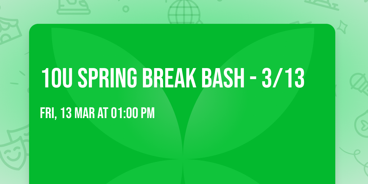 10U Spring Break Bash - 3\/13
