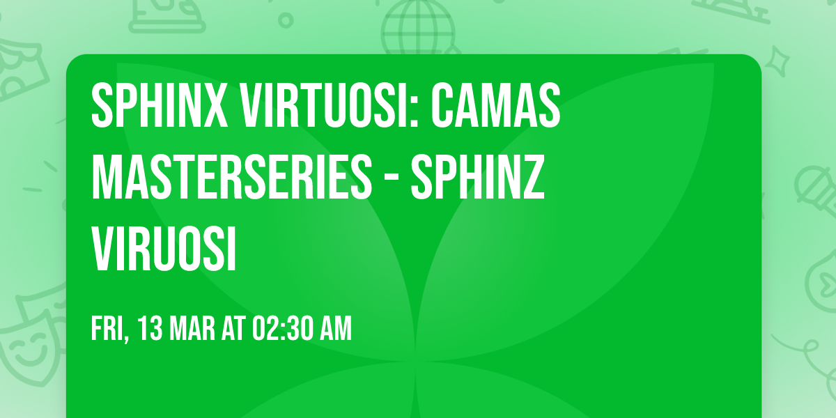 Sphinx Virtuosi: CAMAs Masterseries - Sphinz Viruosi