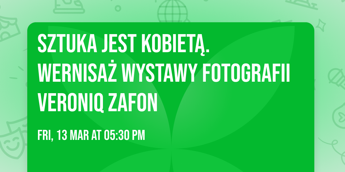 SZTUKA JEST KOBIET\u0104. Wernisa\u017c wystawy fotografii Veroniq Zafon