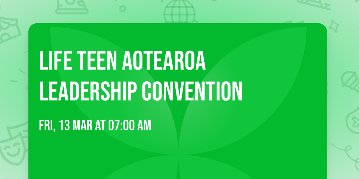 Life Teen Aotearoa Leadership Convention