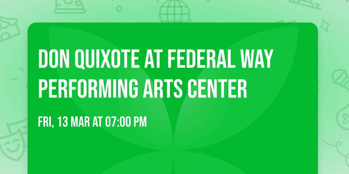 Don Quixote at Federal Way Performing Arts Center