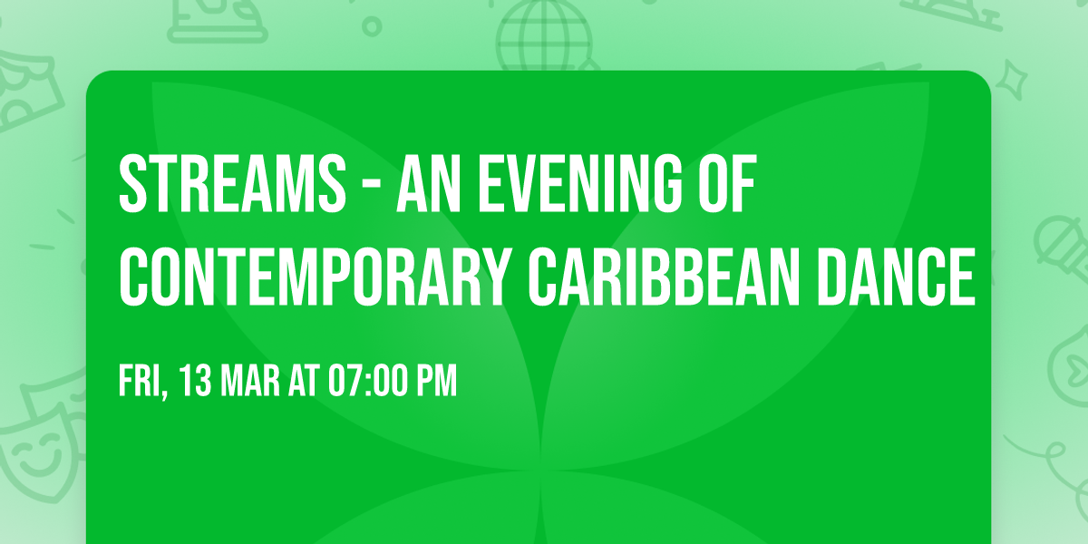 Streams - An Evening of Contemporary Caribbean Dance