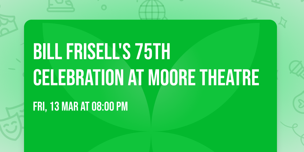 Bill Frisell's 75th Celebration at Moore Theatre
