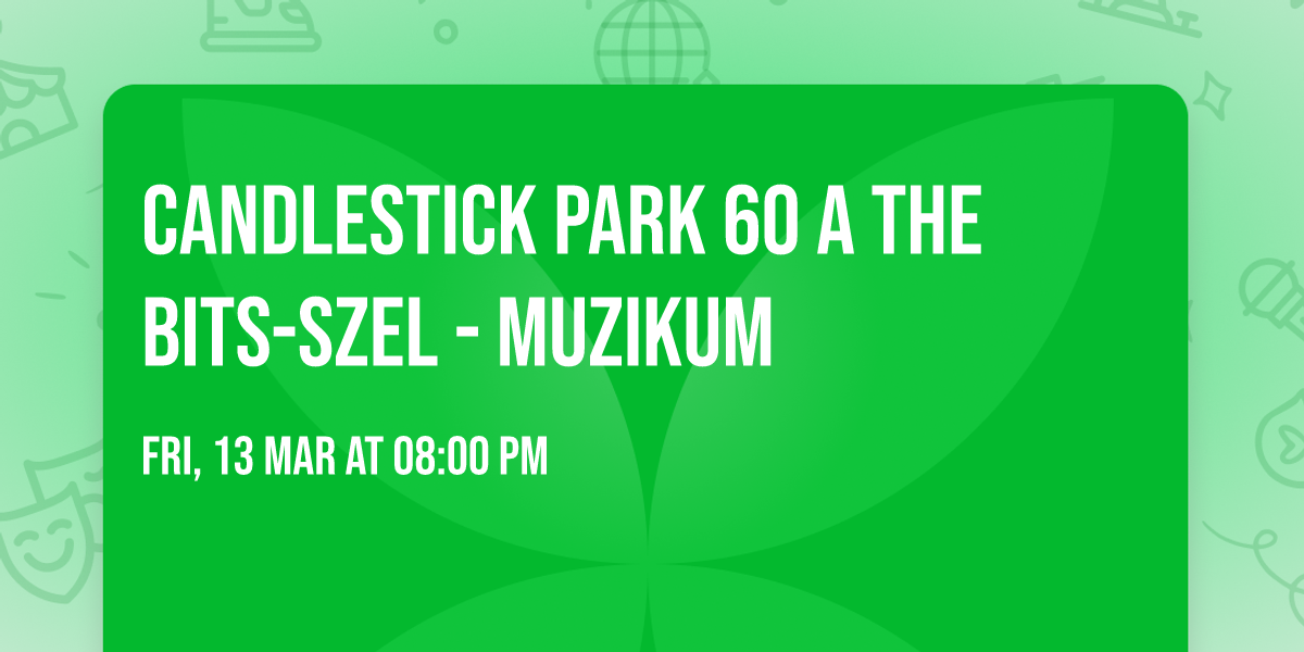 Candlestick Park 60 a The Bits-szel - Muzikum