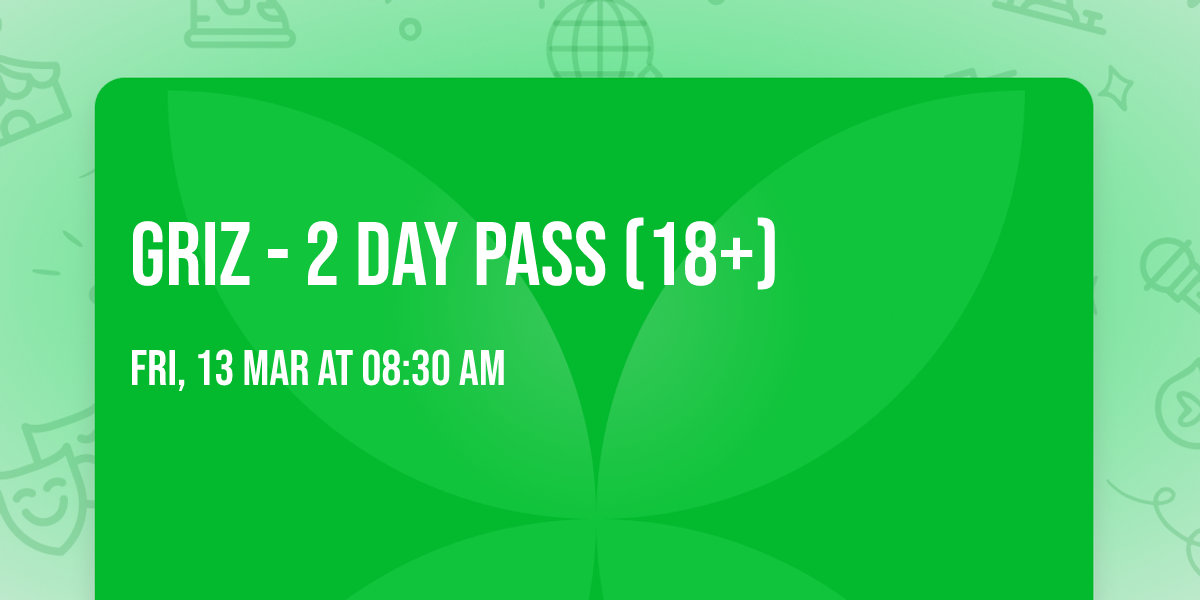 GRiZ - 2 Day Pass (18+)