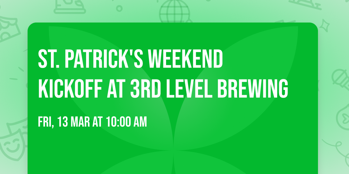 St. Patrick's Weekend Kickoff at 3rd Level Brewing