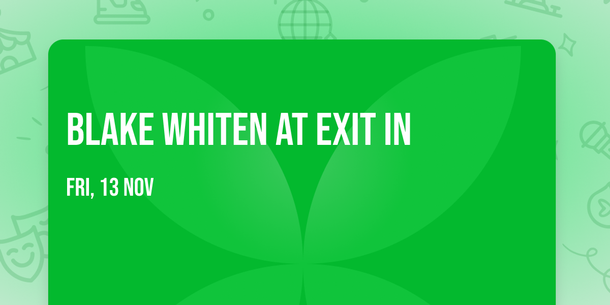 Blake Whiten at Exit In