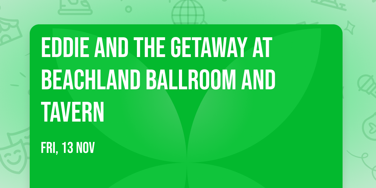 Eddie and the Getaway at Beachland Ballroom and Tavern