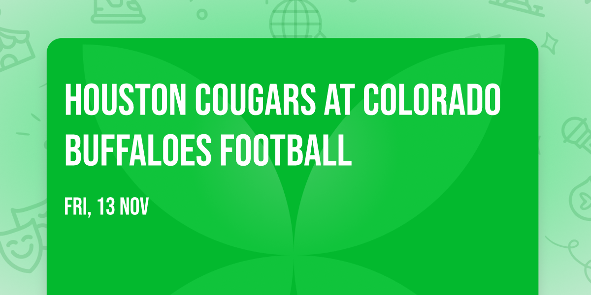 Houston Cougars at Colorado Buffaloes Football