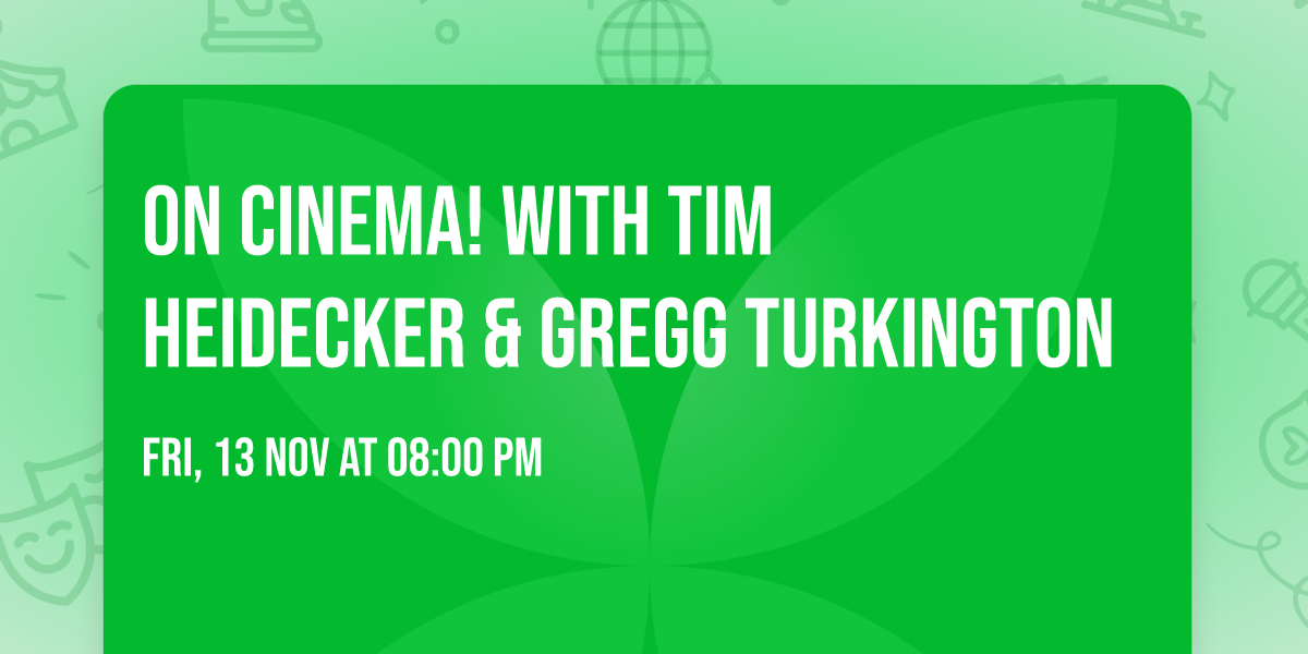 On Cinema! with Tim Heidecker & Gregg Turkington