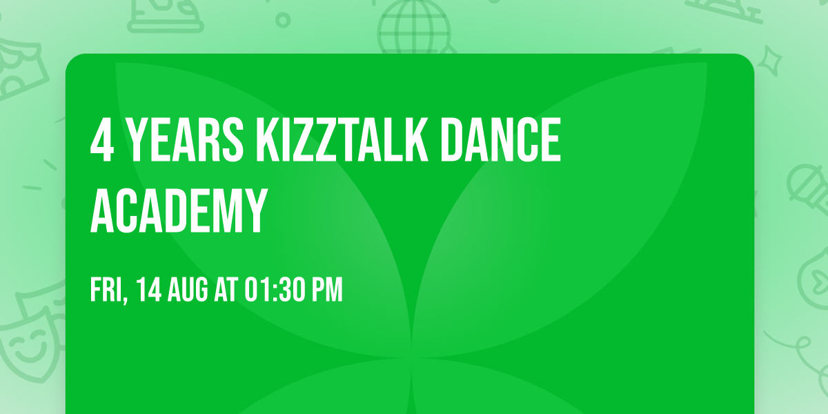 4 Years Kizztalk Dance Academy
