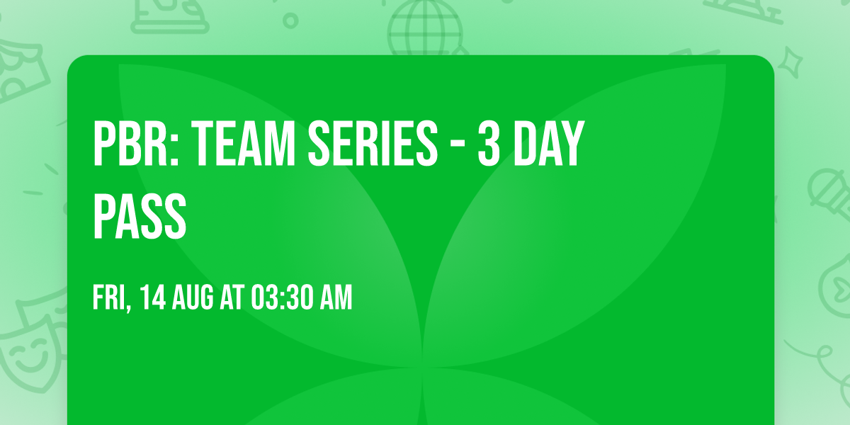 PBR: Team Series - 3 Day Pass