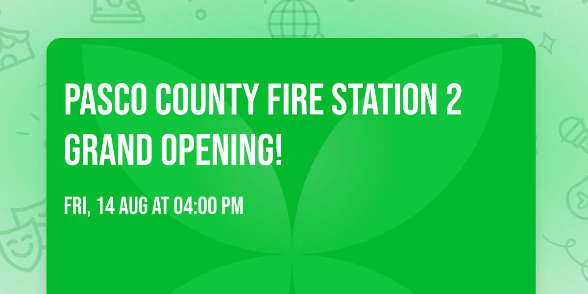 Pasco County Fire Station 2 Grand Opening!