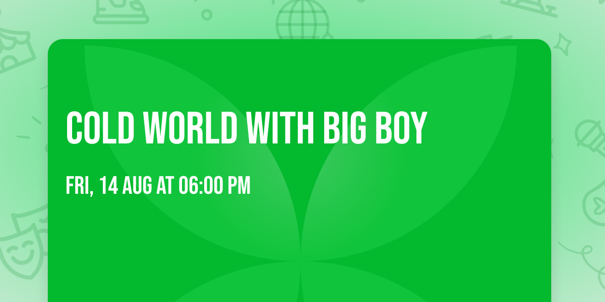 Cold World with Big Boy
