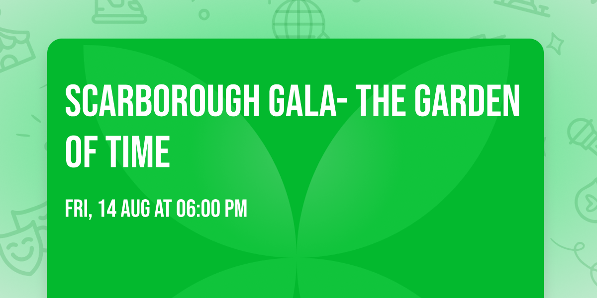 Scarborough Gala- The Garden of Time 