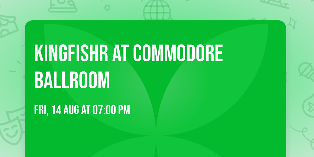 Kingfishr at Commodore Ballroom