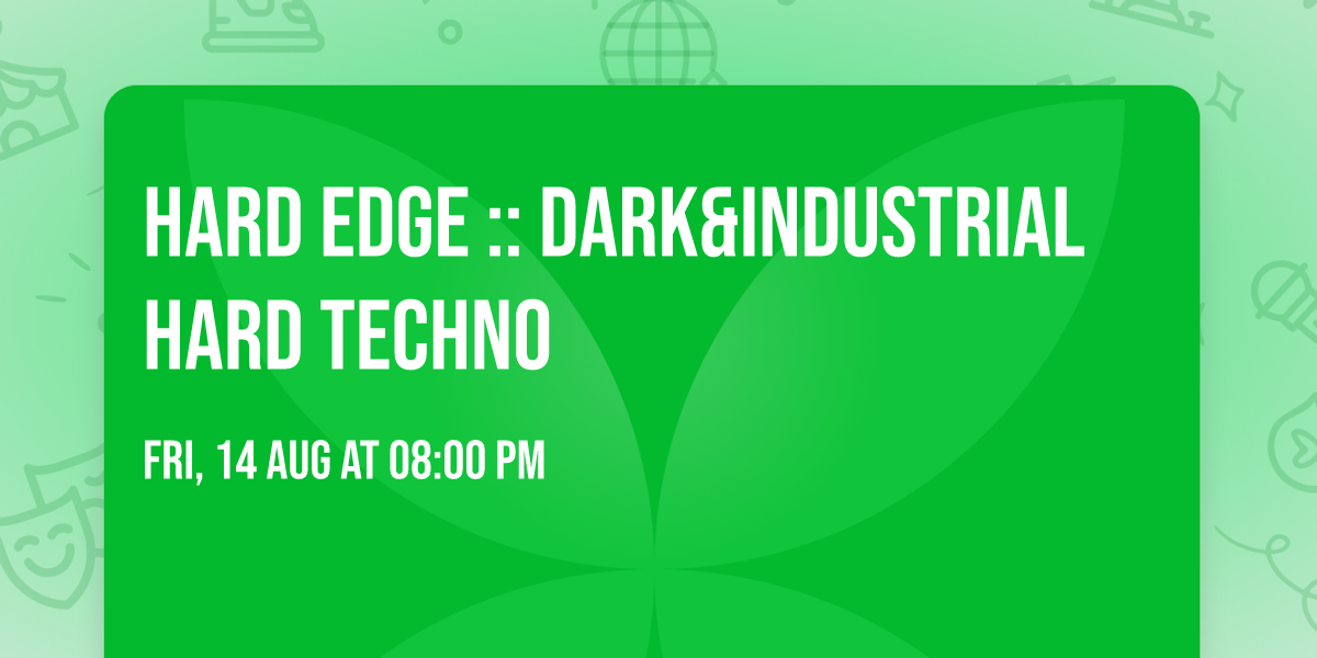 HARD EDGE :: Dark&Industrial Hard Techno