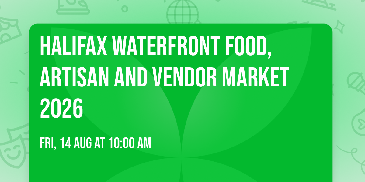 Halifax Waterfront Food,Artisan And Vendor Market 2026