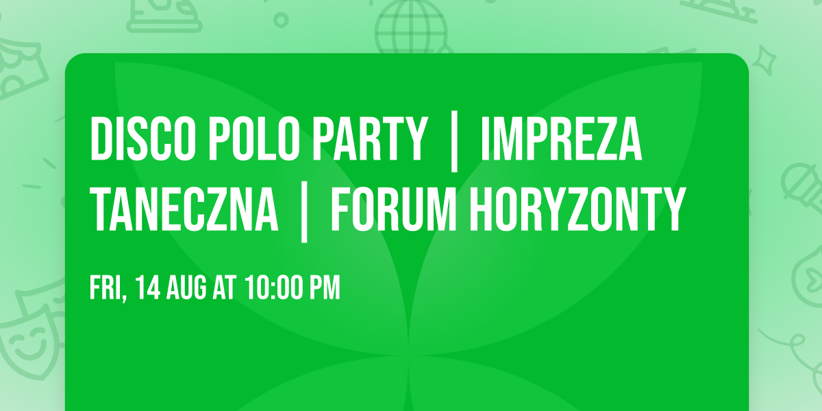 DISCO POLO PARTY | Impreza taneczna | Forum Horyzonty