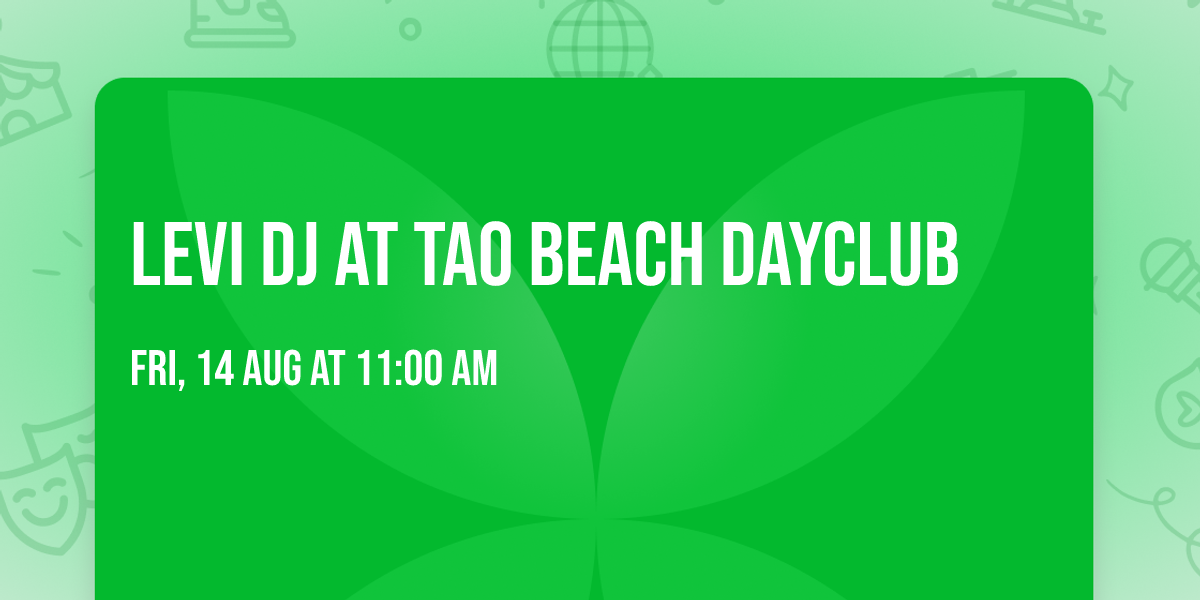 Levi DJ at TAO Beach Dayclub