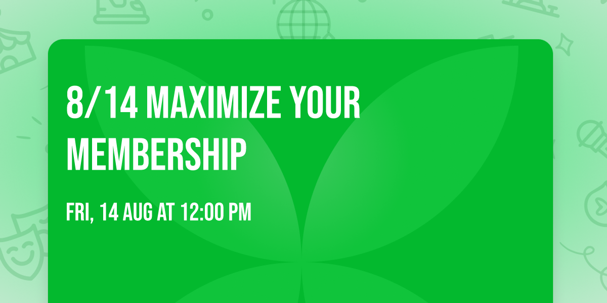 8\/14 Maximize Your Membership