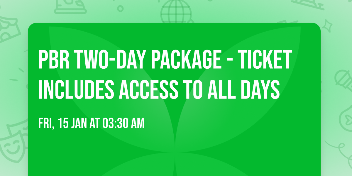 PBR Two-Day Package - Ticket Includes Access to all days