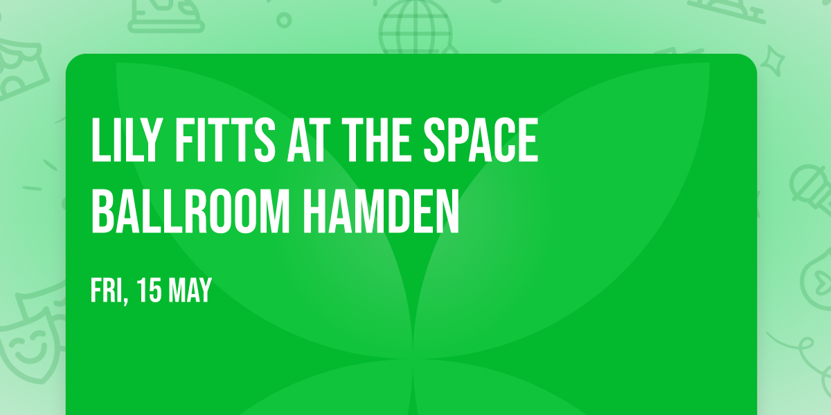 Lily Fitts at The Space Ballroom Hamden