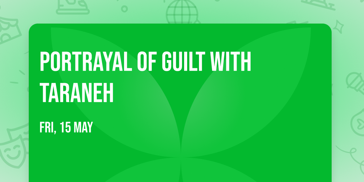 Portrayal of Guilt with Taraneh