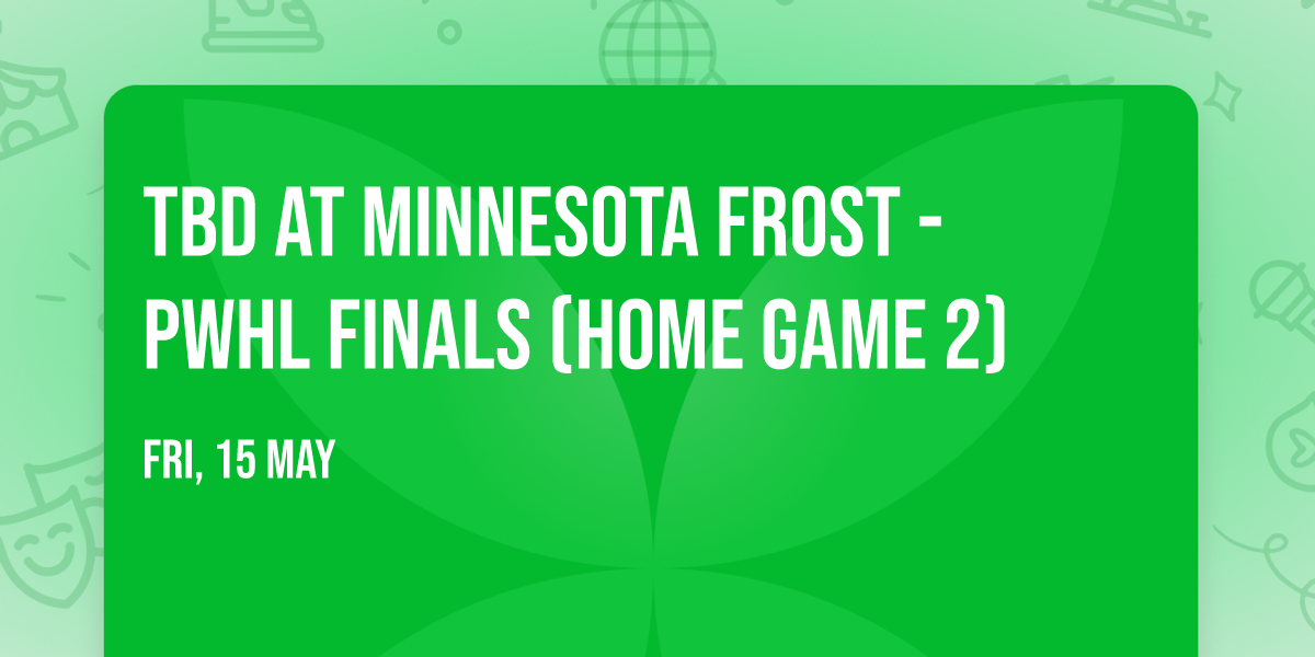 TBD at Minnesota Frost - PWHL Finals (Home Game 2)