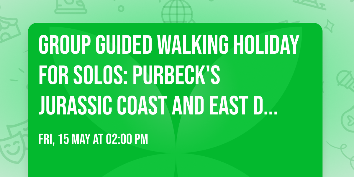 Group guided Walking Holiday for Solos: Purbeck's Jurassic Coast and East Dorset