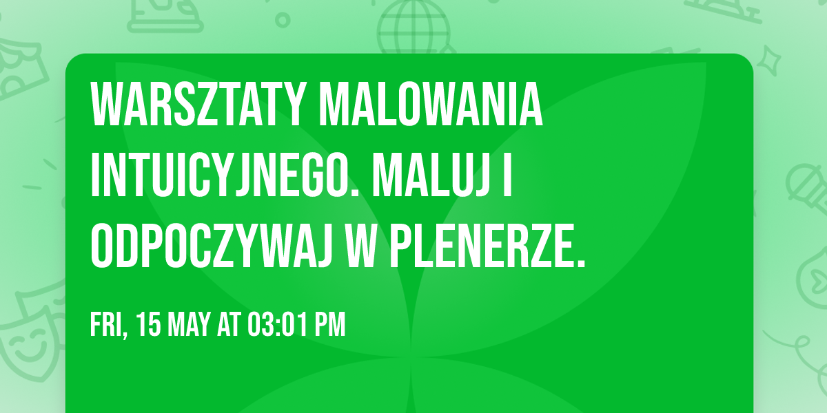 Warsztaty malowania intuicyjnego. Maluj i odpoczywaj w plenerze. 