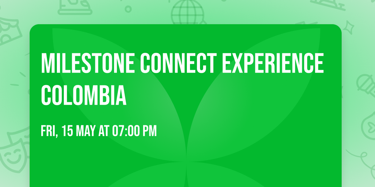Milestone Connect Experience Colombia