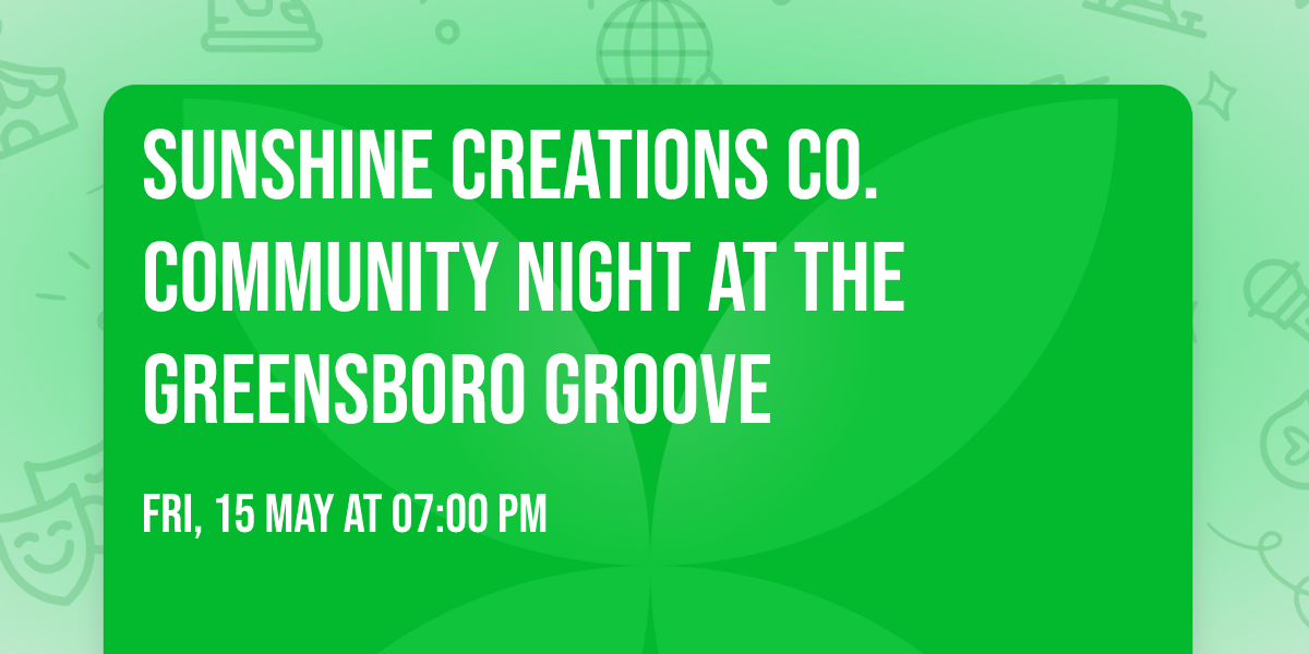 Sunshine Creations Co. Community Night at the Greensboro Groove