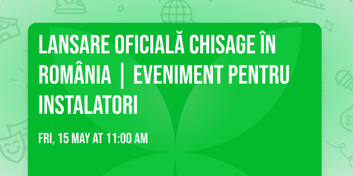 Lansare oficial\u0103 Chisage \u00een Rom\u00e2nia | Eveniment pentru instalatori