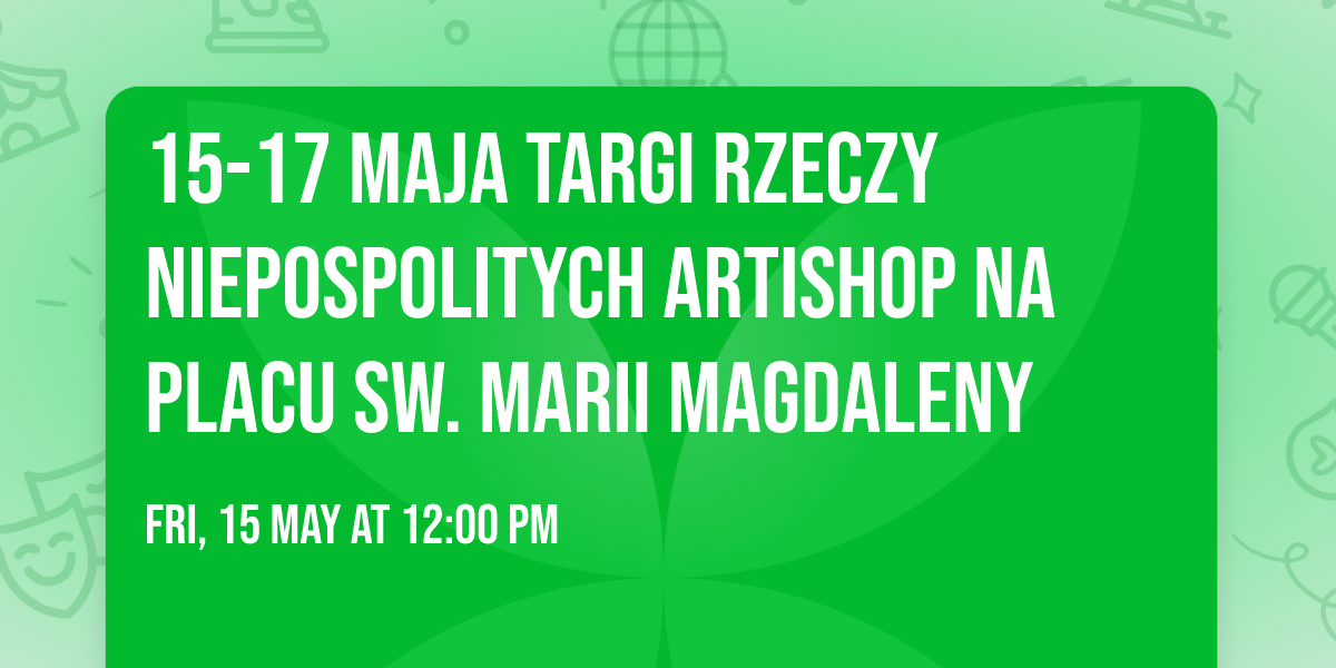 15-17 maja Targi Rzeczy Niepospolitych Artishop  na Placu sw. Marii Magdaleny