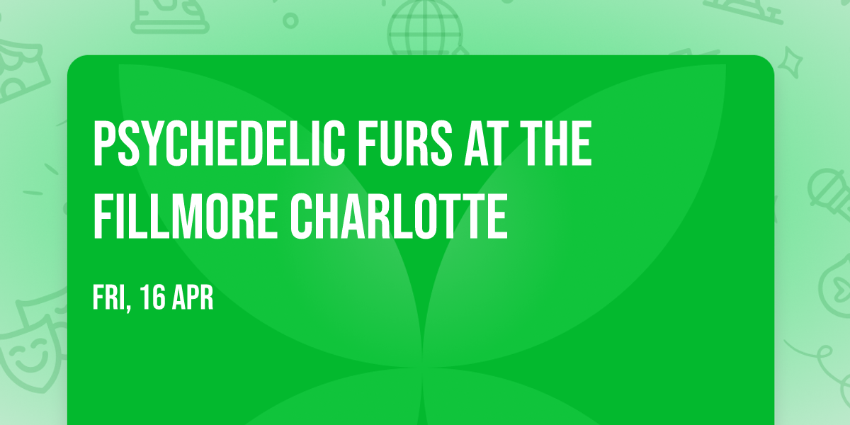 Psychedelic Furs at The Fillmore Charlotte