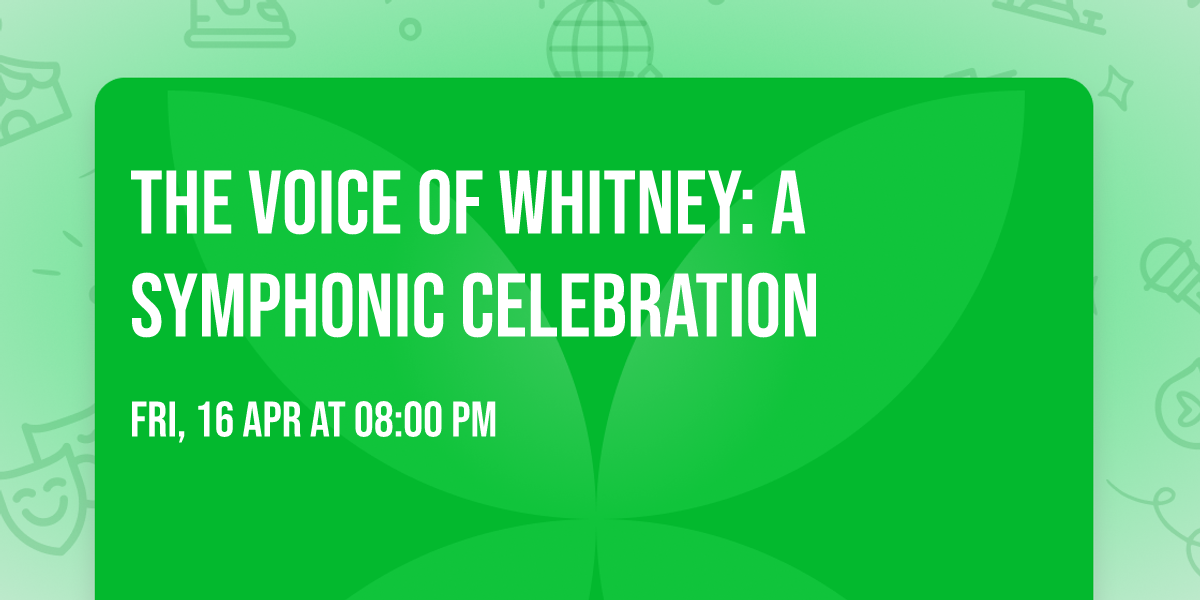 The Voice of Whitney: A Symphonic Celebration