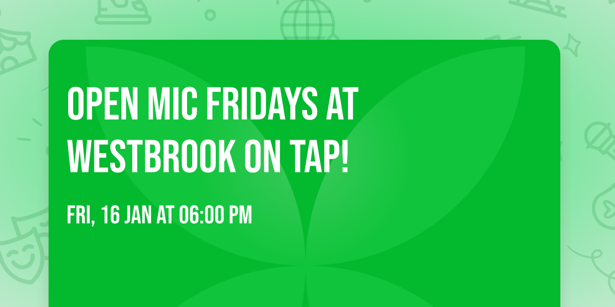\ud83c\udfb8\ud83c\udfa4\ud83c\udfb6Open Mic Fridays at Westbrook on Tap!\ud83c\udfbb\ud83c\udfba
