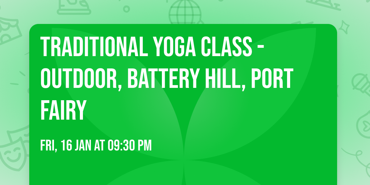 Traditional Yoga Class - Outdoor, Battery Hill, Port Fairy