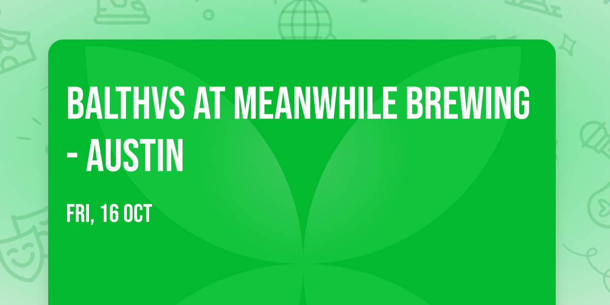 BALTHVS at Meanwhile Brewing - Austin