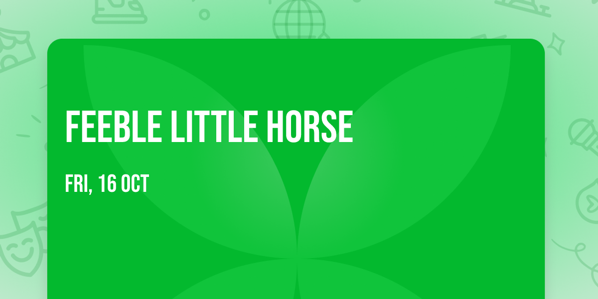 Feeble Little Horse