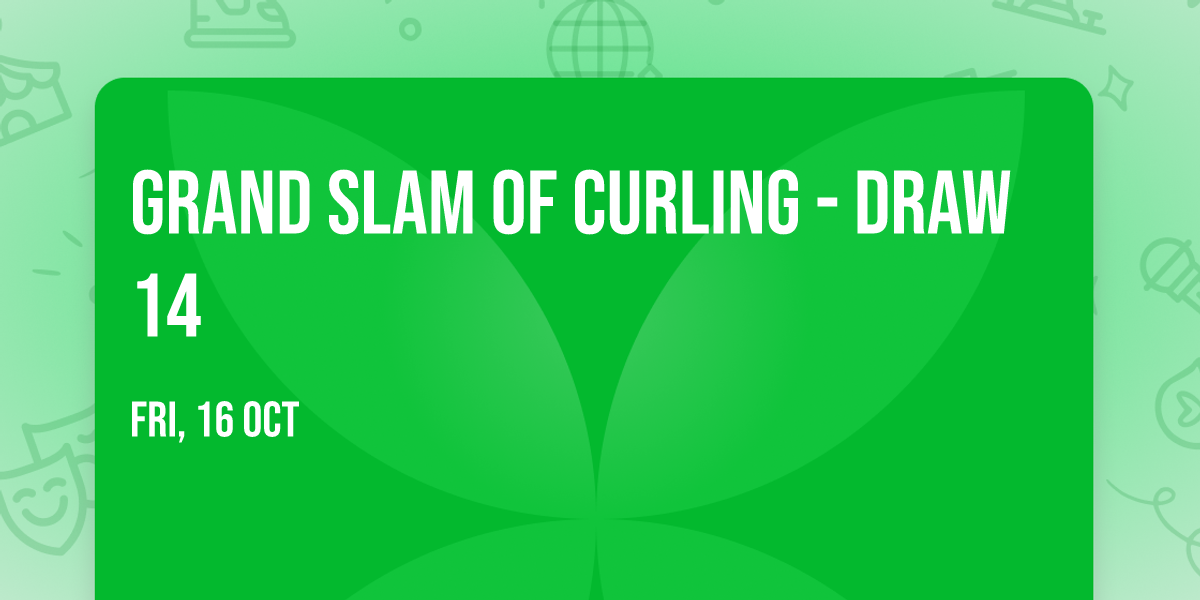 Grand Slam Of Curling - Draw 14