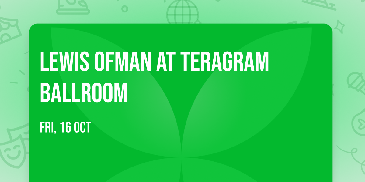 Lewis OfMan at Teragram Ballroom