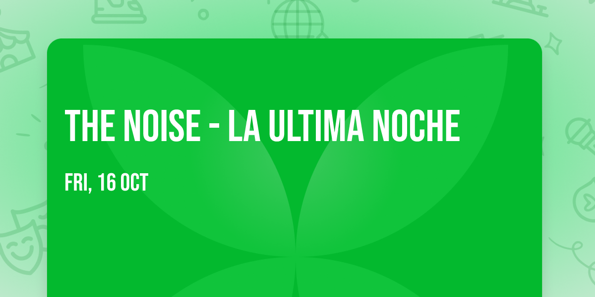 The Noise - La Ultima Noche