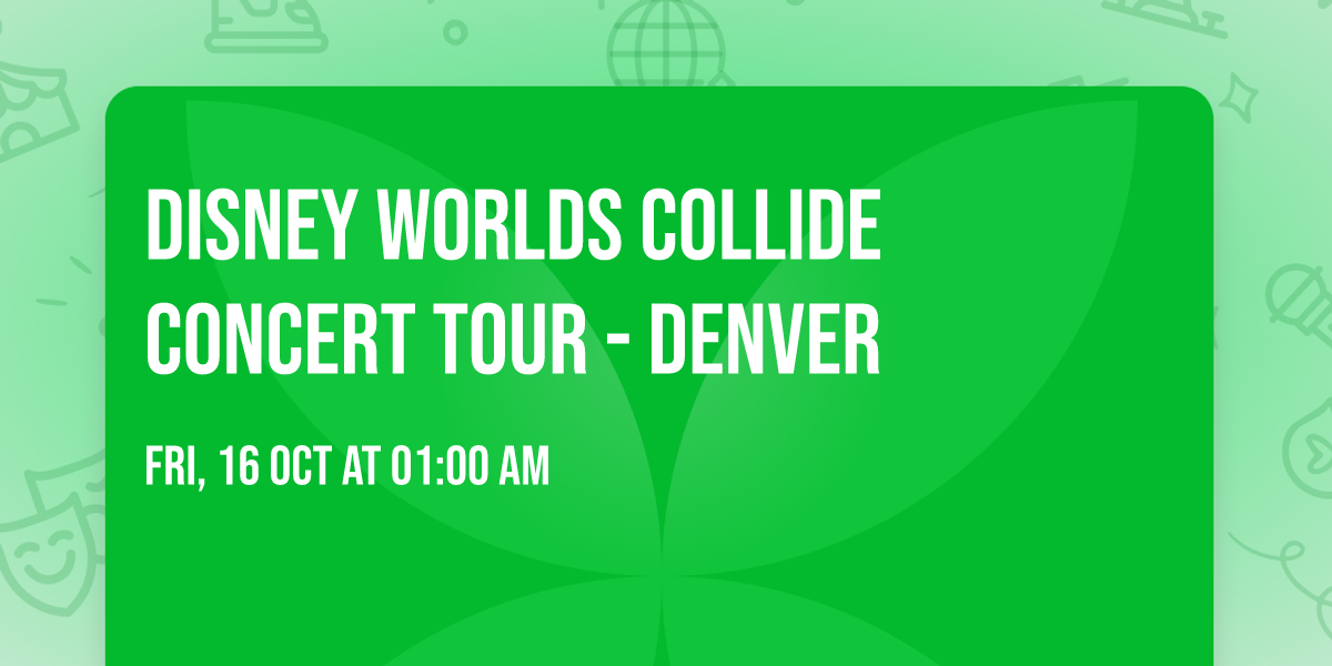Disney Worlds Collide Concert Tour - Denver